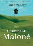 Philip Yancey STULBINANTI MALONĖ