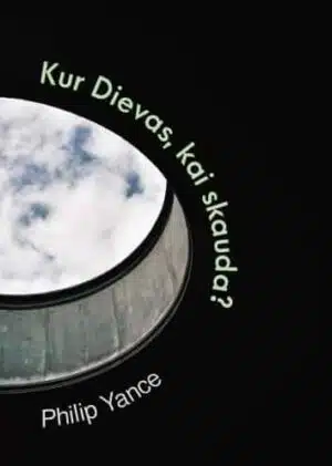 Philip Yancey KUR DIEVAS, KAI SKAUDA