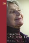 Felicija Nijolė Sadūnaitė SKUBĖKIME DARYTI GERA