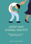 Katherine Martinko LAISVA NUO EKRANŲ VAIKYSTĖ